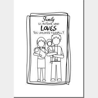 Family is anyone who loves you unconditionally (Black) Posters and Art